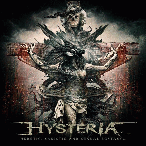 Hysteria (FRA) : Heretic, Sadistic and Sexual Ecstasy